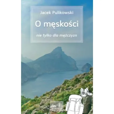 O m�sko�ci nie tylko dla m�czyzn - Jacek Pulikowski