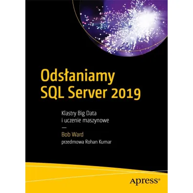 Ods�aniamy SQL Server 2019. Klastry Big Data i uczenie maszynowe - Bob Ward