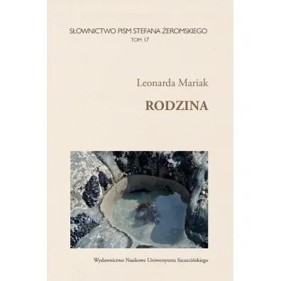 S�ownictwo Pism Stefana �eromskiego T.17 Rodzina - Leonarda  Mariak