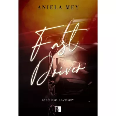 Fast Driver - Aniela  Mey