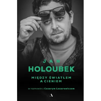 Mi�dzy �wiat�em a cieniem - Cezary �azarewicz, Jan Holoubek