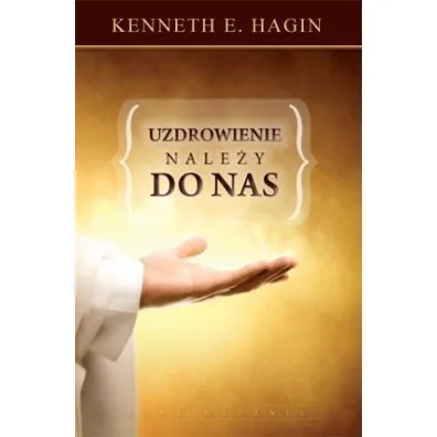 Uzdrowienie nale�y do nas - Kenneth E. Hagin