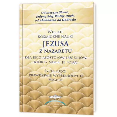 Wielkie kosmiczne nauki Jezusa z Nazaretu - Gabriele