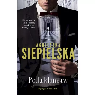 P�tla k�amstw. Dylogia uczu�. Tom 1 - Agnieszka Siepielska