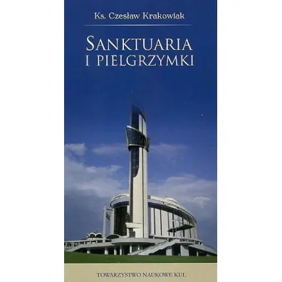 Sanktuaria i pielgrzymki - Czes�aw Krakowiak
