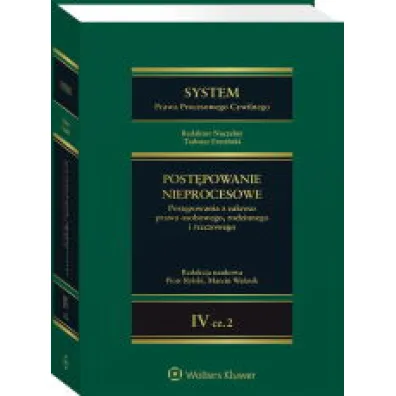 System Prawa Procesowego Cywilnego. Post�powanie nieprocesowe. Tom 4 Cz�� 2
