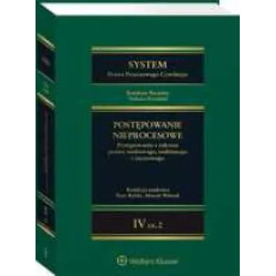 System Prawa Procesowego Cywilnego. Post�powanie nieprocesowe. Tom 4 Cz�� 2
