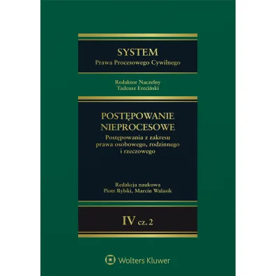 System Prawa Procesowego Cywilnego. Post�powanie nieprocesowe. Tom 4 Cz�� 2