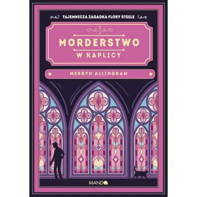 Morderstwo w kaplicy. Flora Steele. Tom 5 - Merryn Allingham
