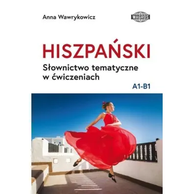 Hiszpa�ski. S�ownictwo tematyczne w �wiczeniach A1-B1