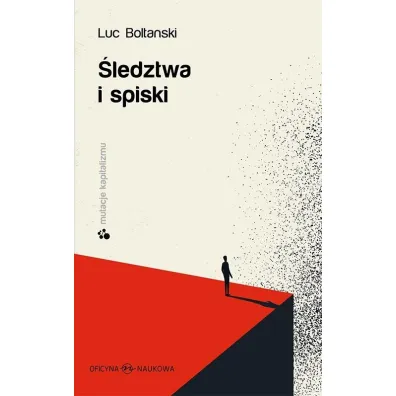 �ledztwa i spiski - Luc Boltanski