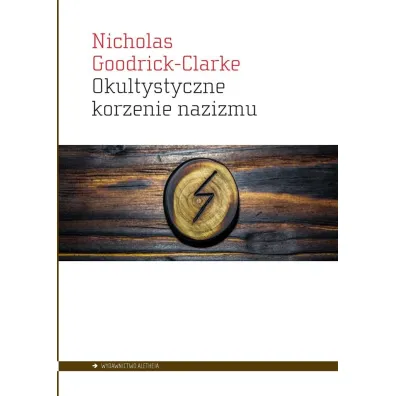 Okultystyczne korzenie nazizmu - Nicholas Goodrick-Clarke