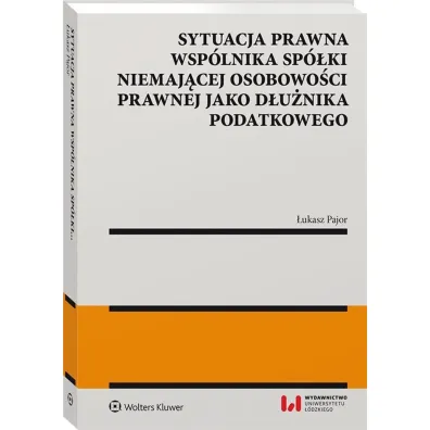 Sytuacja prawna wsp�lnika sp�ki niemaj�cej osobowo�ci prawnej jako d�u�nika podatkowego.