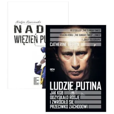 Pakiet: Nadia wi�zie� Putina, Ludzie Putina. Jak KGB odzyska�o Rosj� i zwr�ci�o si� przeciwko Zachodowi - Nadia Sawczenko, Catherine  Belton