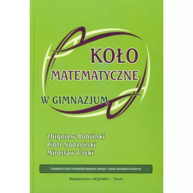 Ko�o matematyczne w gimnazjum - Miros�aw Uscki, Piotr Nodzy�ski, Zbigniew Bobi�ski