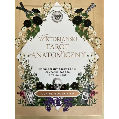 Wiktoria�ski tarot anatomiczny. Wsp�czesny przewodnik czytania tarota z tali� kart