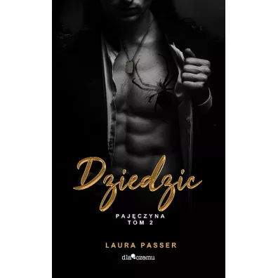 Dziedzic. Paj�czyna. Tom 2 - Laura Passer
