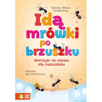 Id mrwki po brzuszku. Wierszyki do zabaw dla maluszkw - Elbieta Szwajkowska, Witold Szwajkowski