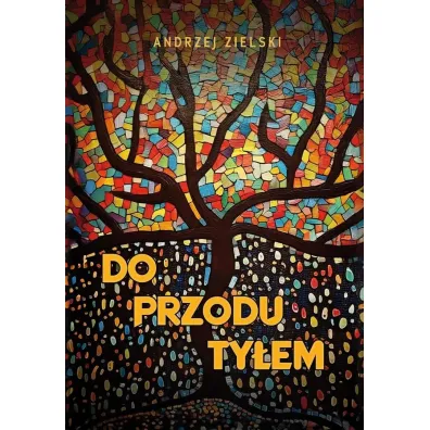 Do przodu ty�em - Andrzej Zielski