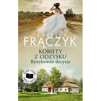 Ryzykowne decyzje. Kobiety z odzysku. Tom 3. Du�e litery - Izabella Fr�czyk