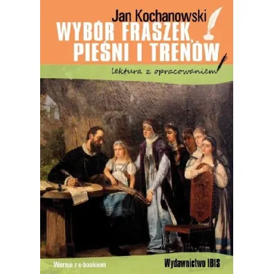 Wyb�r fraszek, pie�ni i tren�w. Lektura z opracowaniem - Jan Kochanowski