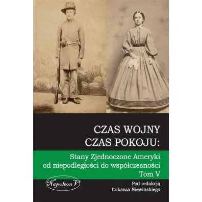 Czas wojny, czas pokoju tom V Stany Zjednoczone Am