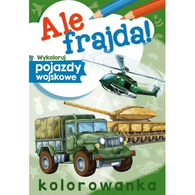Wykoloruj pojazdy wojskowe. Ale frajda!