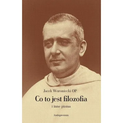 Co to jest filozofia i inne pisma - Jacek Woroniecki