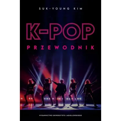 K-pop. Przewodnik - Kim Suk-Young