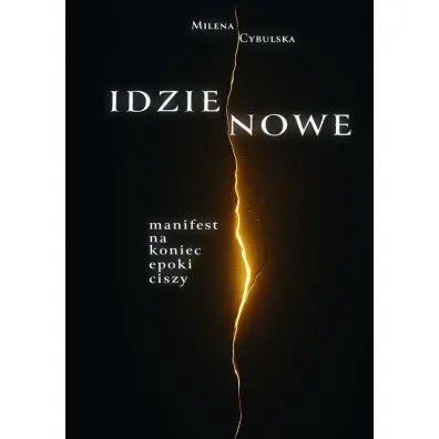 Idzie Nowe. Manifest na koniec epoki ciszy