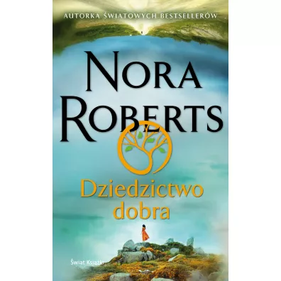 Dziedzictwo dobra - Nora Roberts