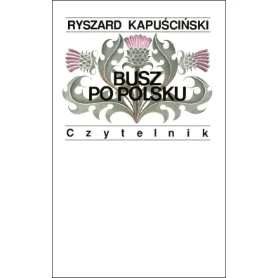 Busz po polsku - Ryszard Kapu�ci�ski