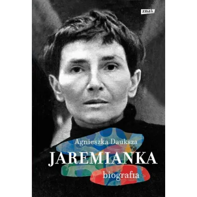 Jaremianka. Biografia - Agnieszka Dauksza