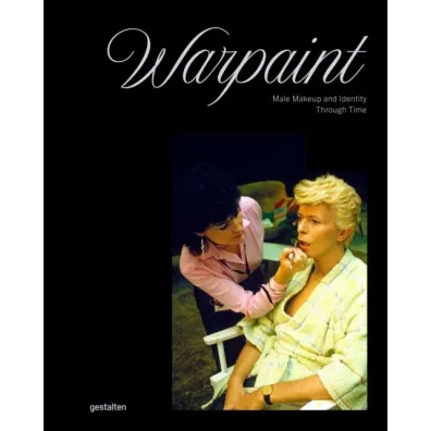 Warpaint. Male Makeup and Identity Through Time - Joshua  Sims