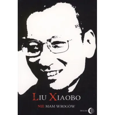 Nie ma wrog�w - Liu Xiaobo