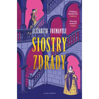 Siostry zdrady. Trylogia Tudor�w. Tom 2 - Elizabeth Fremantle