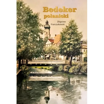 Bedeker polanicki - Zbigniew Franczukowski