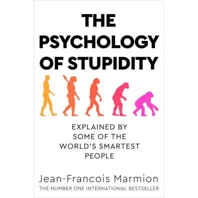 The Psychology of Stupidity - Jean-Fran�ois Marmion