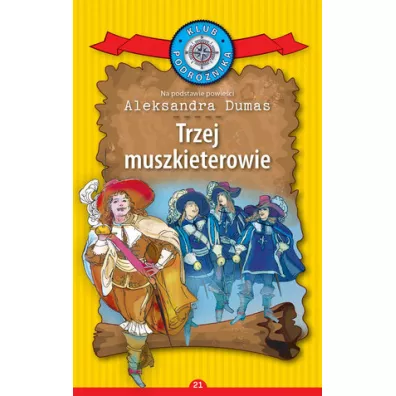 Trzej muszkieterowie. Klub Podrnika. Tom 21 - Aleksander Dumas
