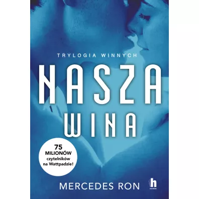 Nasza wina. Trylogia winnych. Tom 3 - Mercedes Ron