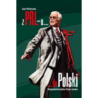 Z prl-u do polski  osiemdziesi�tka pana janka - Jan Pietrzak