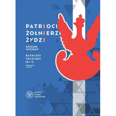Patrioci. �o�nierze. �ydzi. Katalog wystawy - Marek Ga��zowski