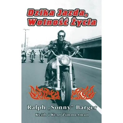 Dzika jazda, wolno�� �ycia - Ralph Sonny  Barger