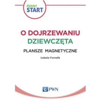 Pewny start. O dojrzewaniu. Dziewcz�ta. Plansze magnetyczne - Izabela Fornalik