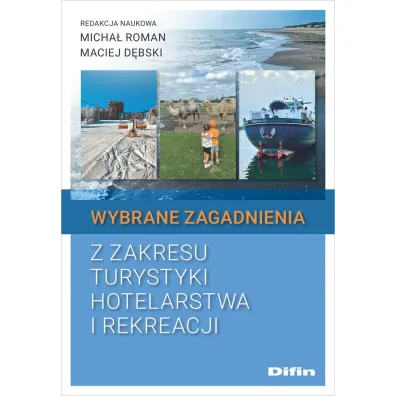 Wybrane zagadnienia z zakresu turystyki, hotelarstwa i rekreacji