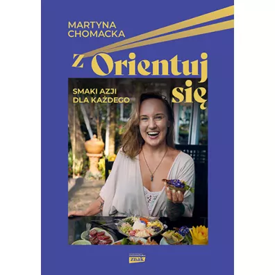 zOrientuj si�! Smaki Azji dla ka�dego