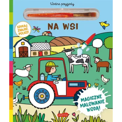 Akademia mdrego dziecka Na wsi Wodne przygody - Elisabeth  Morais