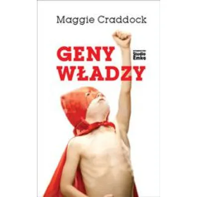 Geny W�adzy. Jaki typ w�adzy prezentujesz i czy co� w tej materii mo�na zmieni�? - Maggie Craddock
