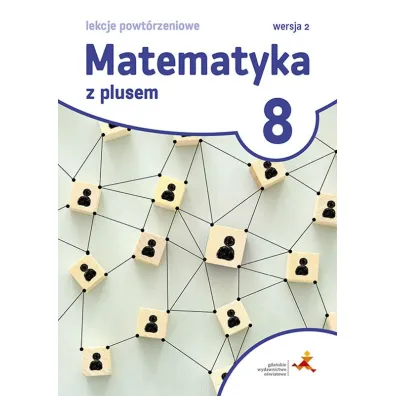 Matematyka z plusem 8 Lekcje powt�rzeniowe. - Marzenna Grochowalska