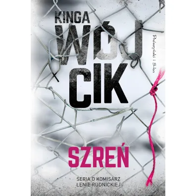 Szre�. Komisarz Lena Rudnicka. Tom 4 - Kinga W�jcik